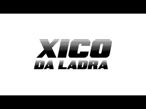 Video thumbnail for Xico da Ladra