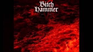 BitchHammer - "Raging Hell Rivers"