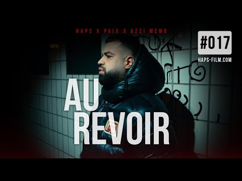 HAPS x AZZI MEMO - Au Revoir (Official Video) Nr.017