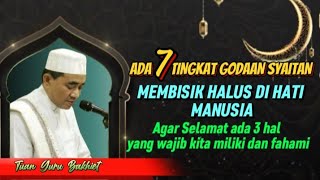Download lagu Ada 7 Tingkat Godaan Syaitan Membisik halus di hati Manusia || Tuan Guru KH Muhammad Bakhiet mp3