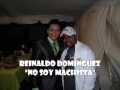 REINALDO DONMINGUEZ NO SOY MACHISTA
