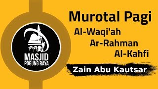 Download lagu Murotal Pagi Zain Abu Kautsar Surat Al Waqi ah Ar ... mp3