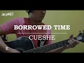Cueshe - Borrowed Time (Guitar Chords)