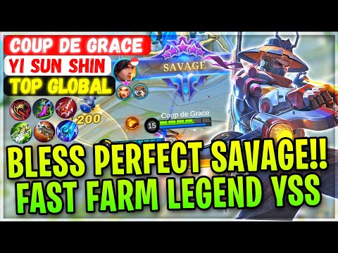 BLESS PERFECT SAVAGE!! FAST FARM LEGEND YSS [ Former Top 1 Global Yi Sun Shin ] Coup de Grace - MLBB
