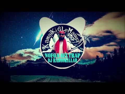 Dj Radiokillar - NOFOA-AFI (TRAP REMIX)