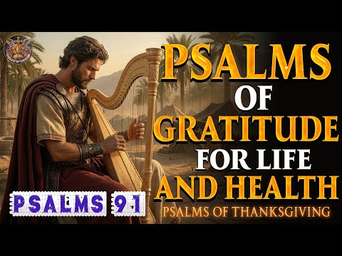 🎶Psalms of Thanksgiving for Life and Health | Faithful Psalms of King David #psalms #hebrewmusic