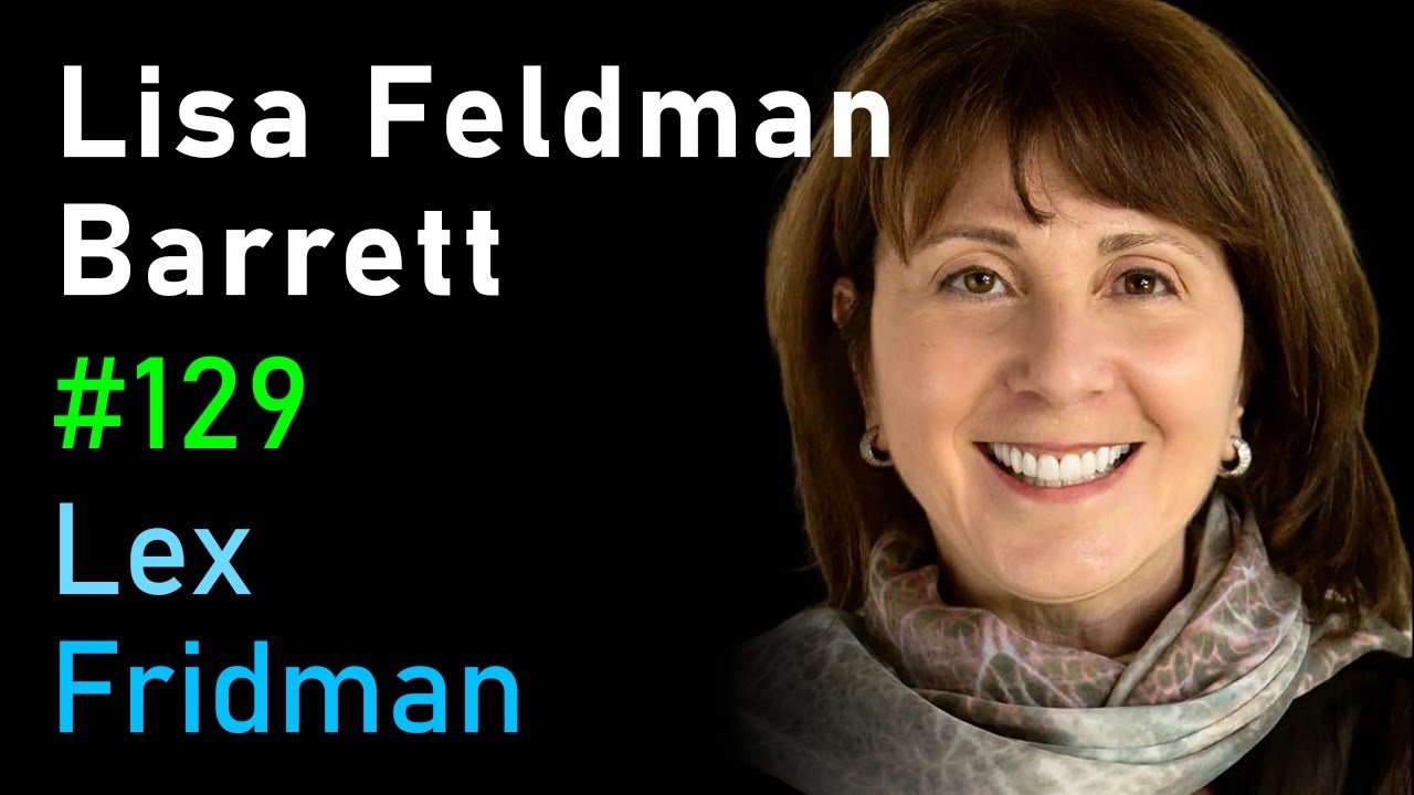 Lisa Feldman Barrett: Counterintuitive Ideas About How the Brain Works | Lex Fridman Podcast #129