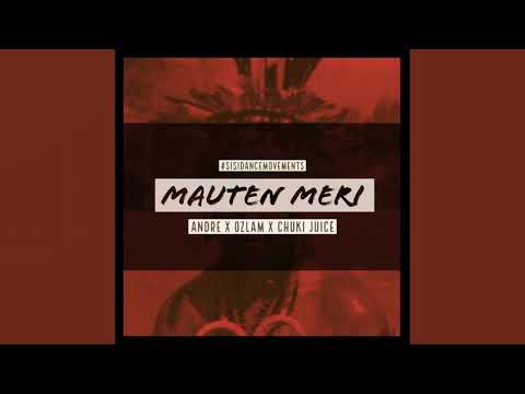 Mauten Meri - Andre X Ozlam & Chuki Juice 2019
