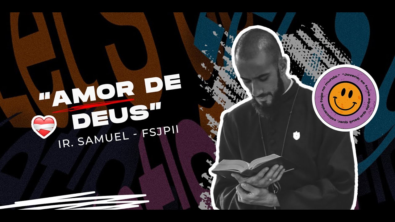1º Pregação: O amor de Deus | Ir. Samuel Maria FSJPII | Let´s Go
