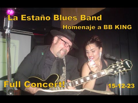 La Estaño Blues Band - Homenaje a BB KING - Full Concert 15-12-23