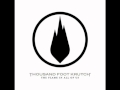 Thousand Foot Krutch - What Do We Know? - The Flame in All of Us