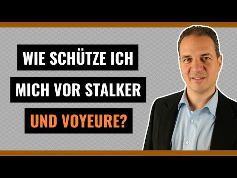 Stalking und Voyeurismus - Wie kann ich mich vor Stalker und Spanner schützen!