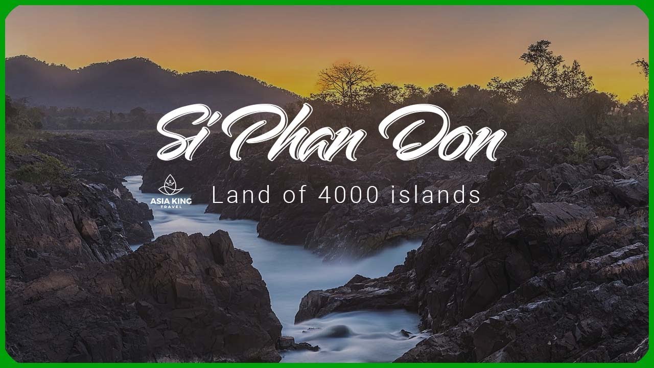 Si Phan Don - Land of 4000 islands