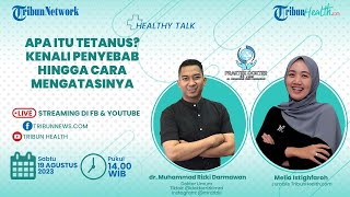HEALTHY TALK: Apa itu Tetanus? Kenali Penyebab hingga Cara Mengatasinya