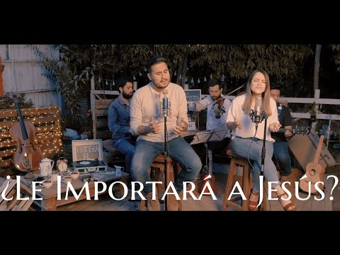 Le Importará A Jesús? - Primera Fé