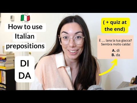 How to choose between Italian simple prepositions DI and DA (+ Test) (Sub)