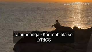 Download lagu LALNUNSANGA - KAR MAH HLA SE. (LYRICS) mp3 Download lagu LALNUNSANGA - KAR MAH HLA SE. (LYRICS) mp3