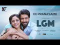 Ee Pranayame LGM Let S Get Married Telugu Harish Kalyan Ivana Ramesh Thamilmani