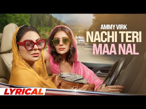 Nachi Teri Maa Naal (Lyrical) — watch video