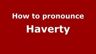 How to pronounce Haverty