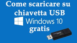 Come scaricare Windows 10 su chiavetta USB GRATIS