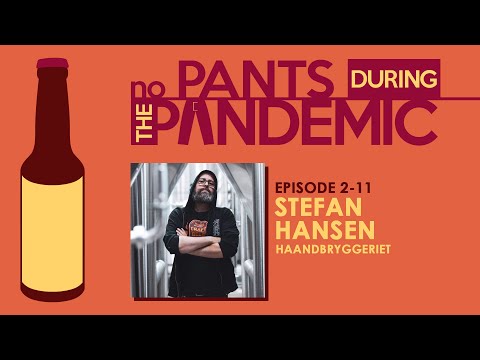 NO PANTS DURING THE PANDEMIC Episode 211: Stefan Hansen from Haandbryggeriet