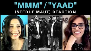 MMM / YAAD (SEEDHE MAUT) REACTION!