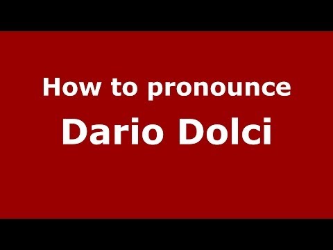 How to pronounce Dario Dolci (Italian/Italy)  - PronounceNames.com