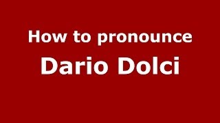 How to pronounce Dario Dolci