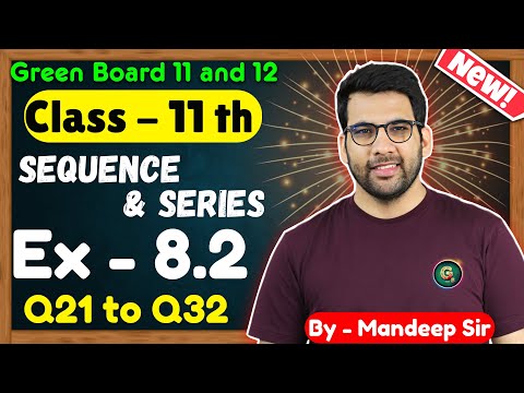 Class - 11, Ex 8.2 Q20 to Q32 Sequence and Series Maths || CBSE NCERT || Green Board
