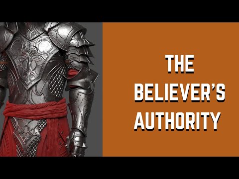 THE BELIEVER'S AUTHORITY - PART 2