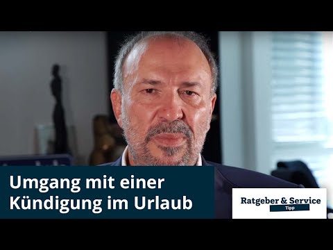 Kündigung im Urlaub I Ratgeber & Service: Recht I REGIONAL.report