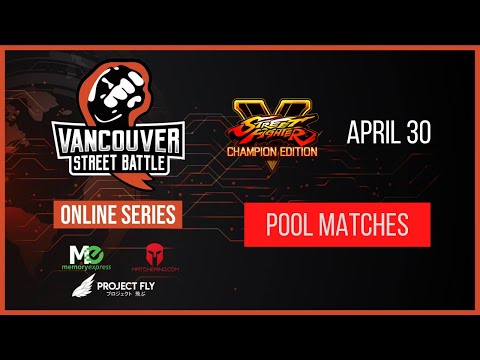 Vancouver Street Battle Online Series - Street Fighter V Tournament  #5 - Pool Matches