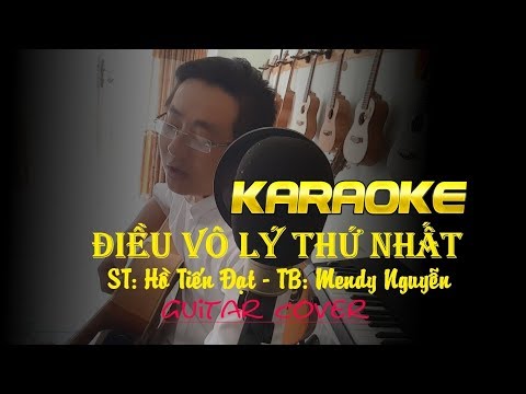 KARAOKE | Điều vô lý thứ nhất (Hồ Tiến Đạt) Mendy Nguyễn Guitar Cover - Tone Nam