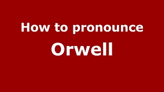 How to pronounce Orwell