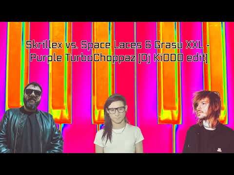 Skrillex vs. Space Laces & Grasu XXL - Purple TurboChoppaz (Dj KiDDO Edit)