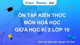 Bài giảng ôn luyện kiến thức giữa học kì 2 môn Hóa học lớp 10