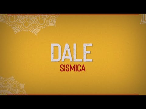 Sismica - Dale (Official Lyric Video)