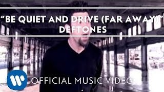 Deftones - Be Quiet And Drive (Far Away) [Official Music Video]