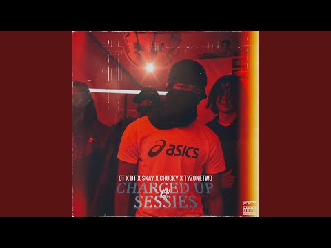 Charged Up OT x DT x $kay x Chucky x Tyzonetwo