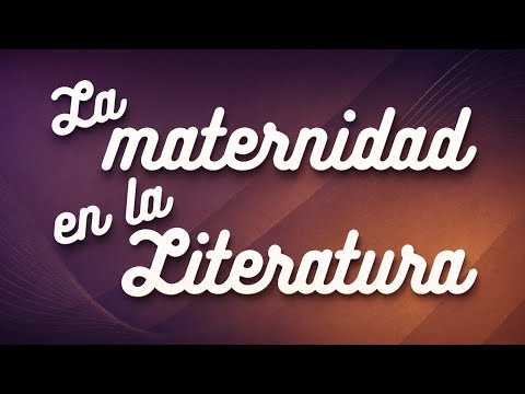 ¿Qué es ser madre? El reflejo de la maternidad en la literatura - Elisa Martín