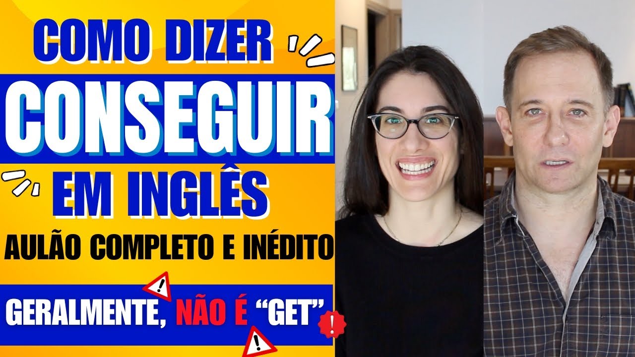 Como dizer "conseguir" em inglês: aulão completo e inédito -- geralmente não é "get"