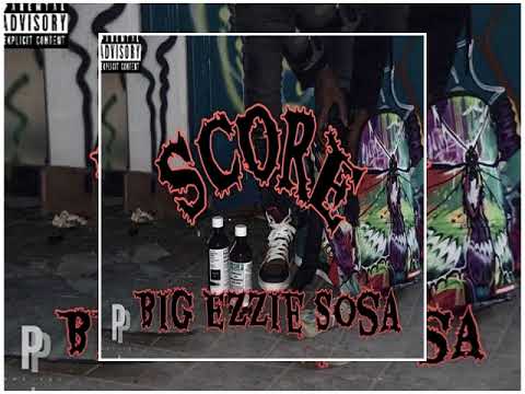 BigEzzieSosa - Score