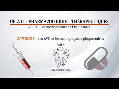 UE 2.11 S1 - AVK et Antiagrégants plaquettaires (Épisode 3/3)