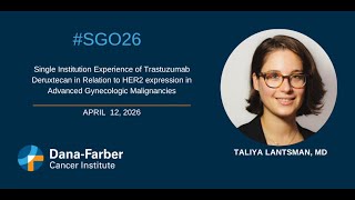 Society of Gynaecological Oncology Congress 2026: Taliya Lantsman, MD | Dana-Farber Cancer Institute