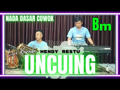 Uncuing karaoke - Hendy restu nada cowok Bm versi bajidor