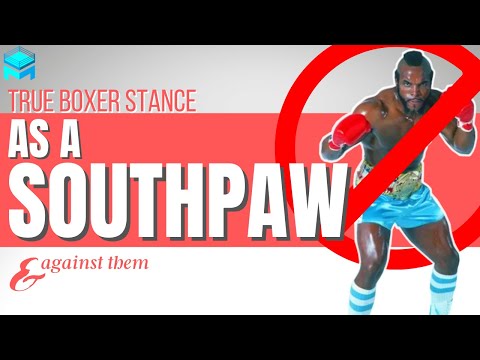 True Boxer Stance For The Southpaw  |  How To Handle A Southpaw