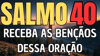 Salmo 40 Oração Poderosa Contra Os Ataques Do Mal | Vença Seus Adversários Com Essa Oração