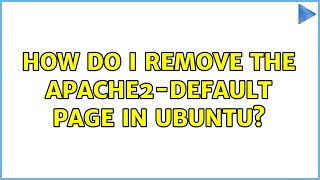 Ubuntu: How do i remove the apache2-default page in ubuntu?