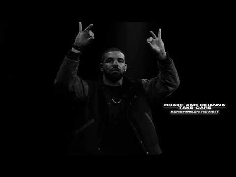 drake & rihanna - take care (kenshinszn revisit)